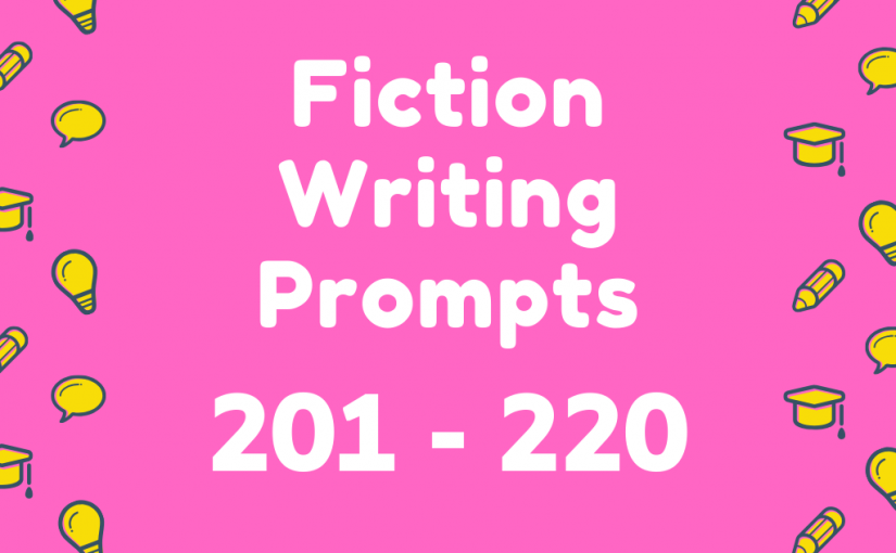 Fiction Writing Prompts 201-220