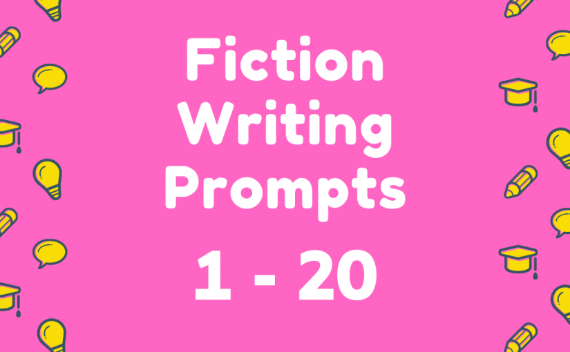 Fiction Writing Prompts 1-20